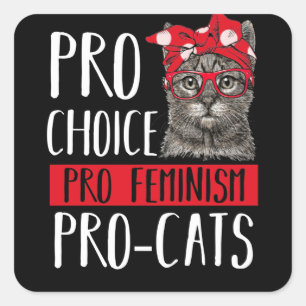 Pro Choice Pro Feminism Pro Katzen Katze mit Banda Quadratischer Aufkleber
