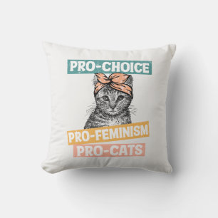 Pro-Choice, Pro-Feminismus, Pro-Cat   Cat Lover Kissen
