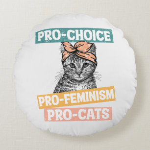 Pro-Choice, Pro-Feminismus, Pro-Cat   Cat Lover Rundes Kissen