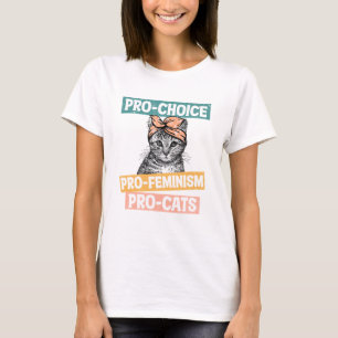 Pro-Choice, Pro-Feminismus, Pro-Cat   Cat Lover T-Shirt