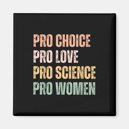 Pro Choice Pro Liebe Pro Science Pro Women Human Magnet (Vorne)