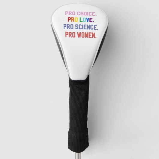 Pro-Choice Pro-Life Pro-Science Pro-Frauen Golf Headcover (Vorderseite)