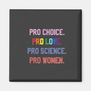 Pro-Choice Pro-Life Pro-Science Pro-Frauen Magnet