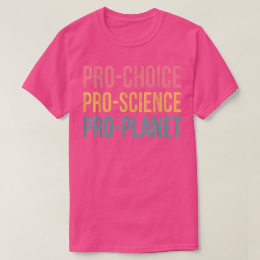 Pro Choice Pro Planet Pro Science Climate Change E T-Shirt (Design vorne)