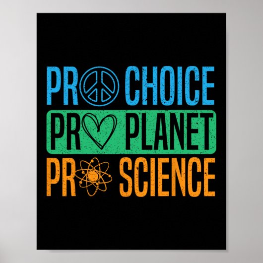 Pro Choice Pro Planet Pro Science Earth Day Enviro Poster (Vorne)