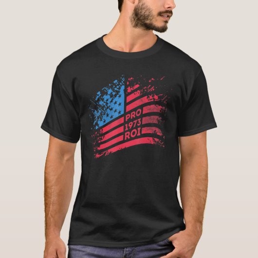 Pro Choice Pro Roi 1973 in US-amerikanischer Flagg T-Shirt (Vorderseite)