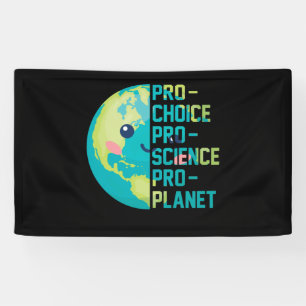 Pro Choice Pro Science Pro Planet Banner
