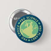 Pro Choice Pro Science Pro Planet Earth Button (Vorne & Hinten)