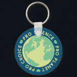 Pro Choice Pro Science Pro Planet Earth Schlüsselanhänger<br><div class="desc">Pro Choice Pro Science Pro Planet Earth</div>