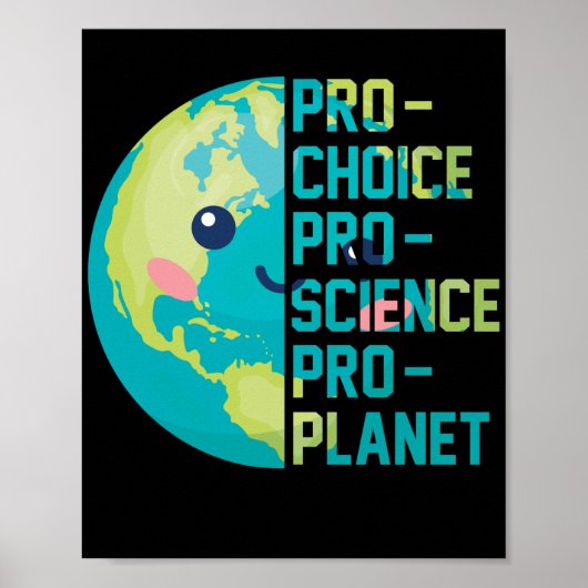 Pro Choice Pro Science Pro Planet Poster (Vorne)