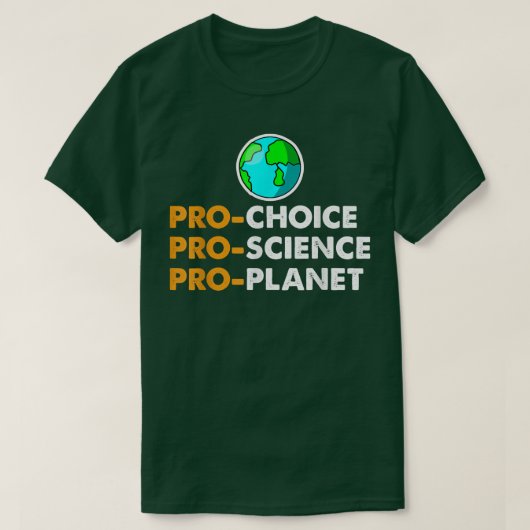 Pro Choice Pro Science Pro Planet Shirt (Design vorne)