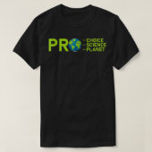 Pro Choice Pro Science Pro Planet Umwelt Verlassen T-Shirt (Design vorne)