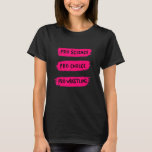 Pro Choice Pro Science Pro Wrestling T-Shirt<br><div class="desc">Pro Choice Pro Science Pro Wrestling.</div>