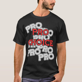Pro Choice Pro Wahl T-Shirt
