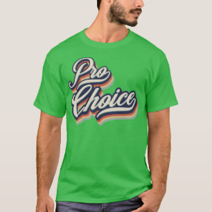 Pro Choice Retro Vintag Typografie T-Shirt