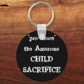 "pro-choice" the AmericanCHILDSACRIFICE Schlüsselanhänger (Vorderseite)
