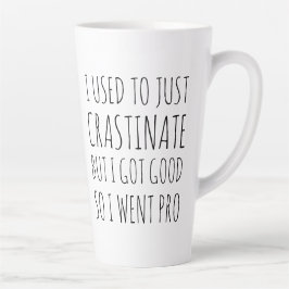 Pro Crastination Funny Humore Latte Tasse