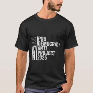 Pro Democracy Anti Project 2025 Republikaner Trump T-Shirt