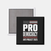 Pro Democracy Anti Project 2025 Trump 2025 Magnet (Vorderseite/Rückseite)