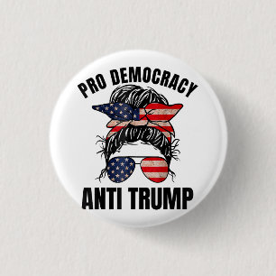 Pro Democracy - Anti Trump Messy Bun American Flag Button