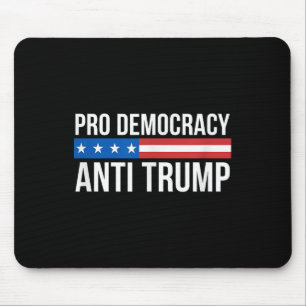 Pro Democracy - Anti Trump - Mousepad