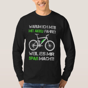 Pro E Bike Warum ich mit Batterieseite E MB E Moun T-Shirt