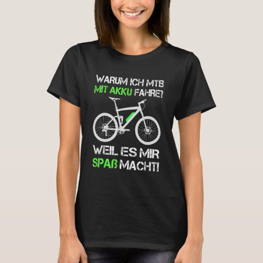 Pro E Bike Warum ich mit Batterieseite E MB E Moun T-Shirt (Vorderseite)