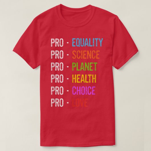 Pro Equality Science Planet Health Choice Love Emp T-Shirt (Design vorne)