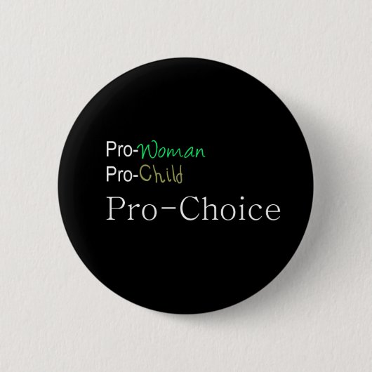 Pro-Frau, Pro-Kind, für das Recht auf Abtreibung Button (Vorderseite)