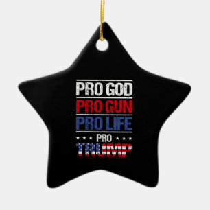 Pro God Pro Gun Pro Life Pro Trump Wahl Keramik Ornament