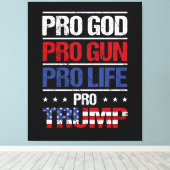 Pro God Pro Gun Pro Life Pro Trump Wahl Leinwanddruck (Insitu (Holzboden))