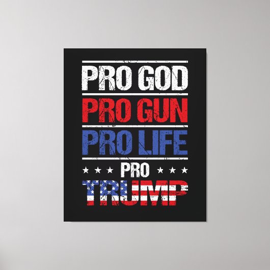 Pro God Pro Gun Pro Life Pro Trump Wahl Leinwanddruck (Vorderseite)