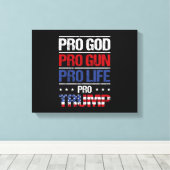 Pro God Pro Gun Pro Life Pro Trump Wahl Leinwanddruck (Insitu (Holzboden))