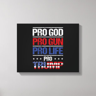 Pro God Pro Gun Pro Life Pro Trump Wahl Leinwanddruck
