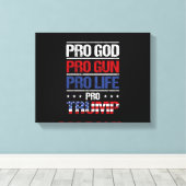 Pro God Pro Gun Pro Life Pro Trump Wahl Leinwanddruck (Insitu (Holzboden))