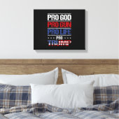Pro God Pro Gun Pro Life Pro Trump Wahl Leinwanddruck (Insitu (Schlafzimmer))