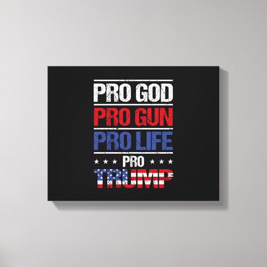 Pro God Pro Gun Pro Life Pro Trump Wahl Leinwanddruck (Vorderseite)