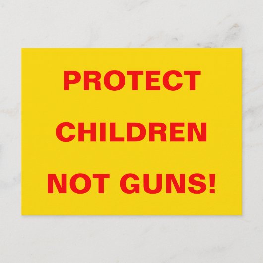Pro Gun Kontrolle SCHÜTZEN KINDER NICHT GUNST! Postkarte (Vorderseite)