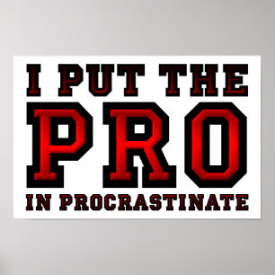 Pro in Aufschieben Lustiges Poster