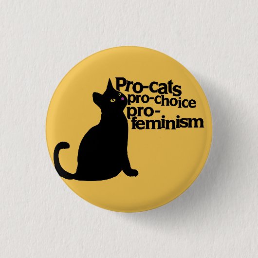 Pro-Katzen, die sich für eine Wahl pro-Feminismus Button (Vorderseite)
