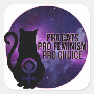 Pro Katzen, Pro Feminismus, Pro Choice. Quadratischer Aufkleber