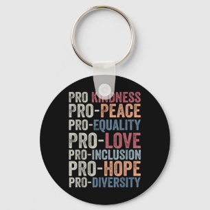 Pro Kindness Pro Peace Equality Liebe Diversity Hu Schlüsselanhänger