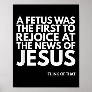 Pro-Leben Fötus freuen Jesus News Zitat Poster