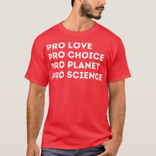 Pro Liebe Pro Planet Choice Pro Science T-Shirt
