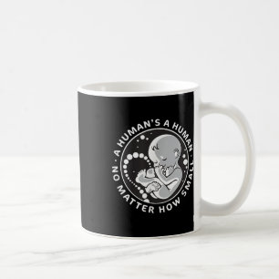 Pro-Life Anti-Abtreibung T Shirt No how Small Wome Kaffeetasse