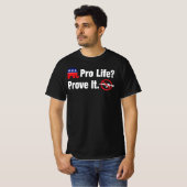 Pro Life? Beweisen Sie dies - T - Shirt zum Verbot (Vorne ganz)
