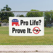 Pro Life? Beweisen Sie dies - Verbieten Sie Angrif Banner (Insitu)