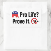 Pro Life? Beweisen Sie dies - Verbieten Sie Angrif Rechteckiger Aufkleber (Tasche)