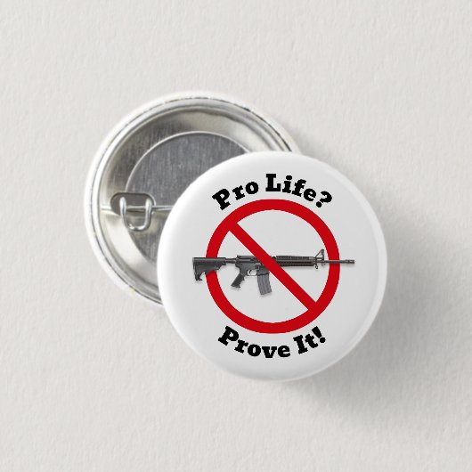 Pro Life? Beweisen Sie es! - Kontrolle von Waffen Button (Vorne & Hinten)