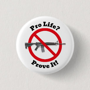 Pro Life? Beweisen Sie es! - Kontrolle von Waffen Button